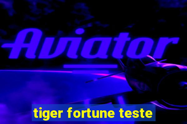 tiger fortune teste